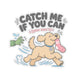 Catch Me If You Can (You Can't) Sticker