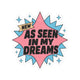 As Seen In My Dreams Sticker