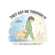 He Got Me Through It Sticker