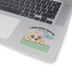 I Have Never Been Fed (Fed 20 Min Ago) Sticker