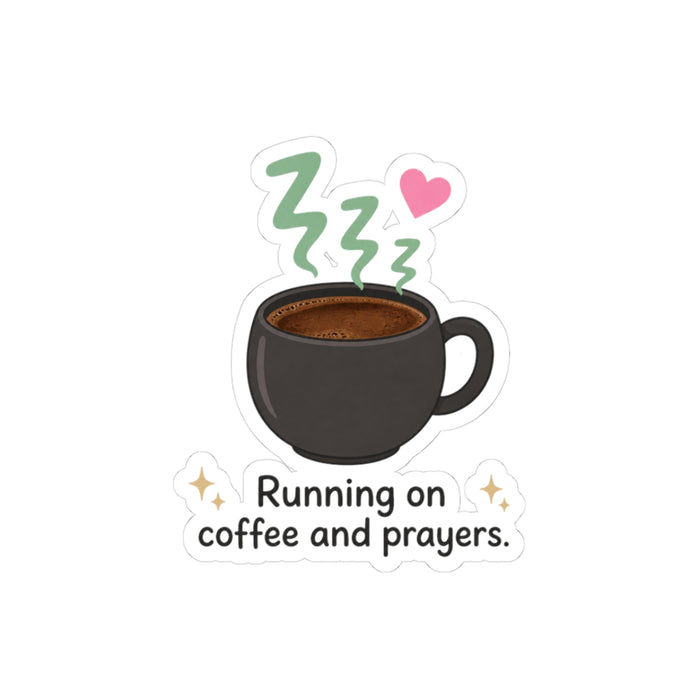 Running on Coffee and Prayers Sticker