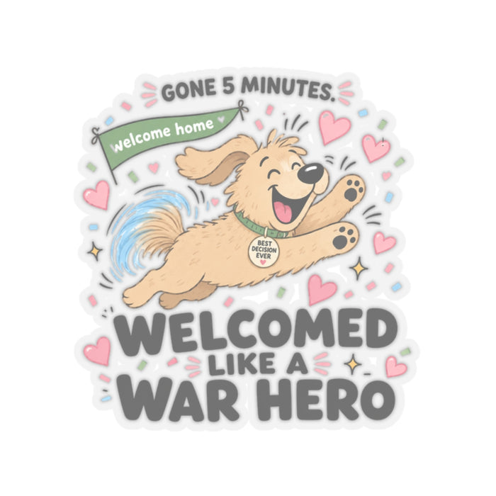 Welcomed Like a War Hero Sticker