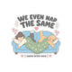 We Even Nap the Same Sticker