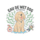 Eau de Wet Dog (A Fragrance) Sticker