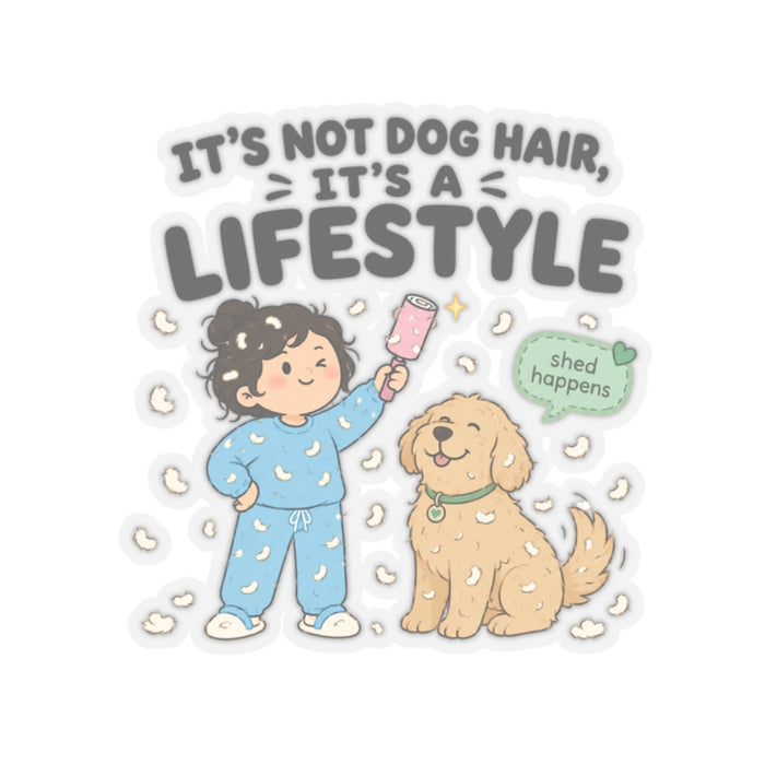 It's Not Dog Hair, It's a Lifestyle Sticker