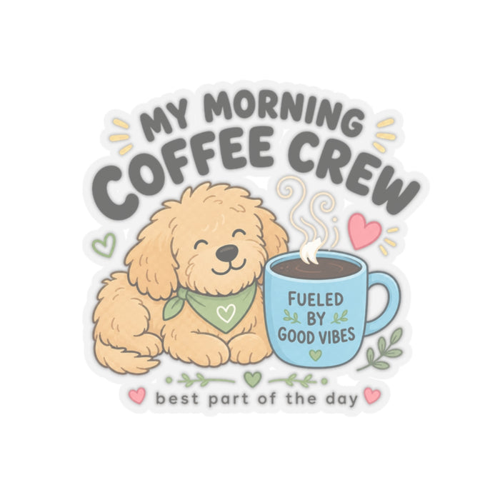 My Morning Coffee Crew Sticker