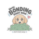 We're Bonding Right Now Sticker