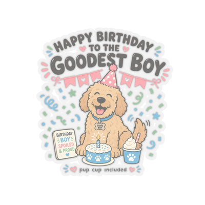 Happy Birthday to the Goodest Boy Sticker