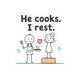 He Cooks, I Rest Kiss Cut Sticker