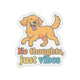 No Thoughts, Just Vibes Sticker