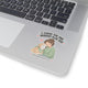 I Chose the One Nobody Else Did Sticker