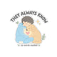 He Always Knows Sticker