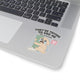 They're Trying to End Me (It's a Checkup) Sticker